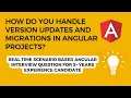 Angular Updates Migrations Stay Current Secure and Efficient 3 Years experience Angular dev