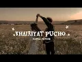 Download Lagu KHAIRIYAT PUCHO LOFI SONG(SLOWED+REVERB)#lofi