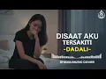 DISAAT AKU TERSAKITI-DADALI | COVER BY SHAKA MUSIC