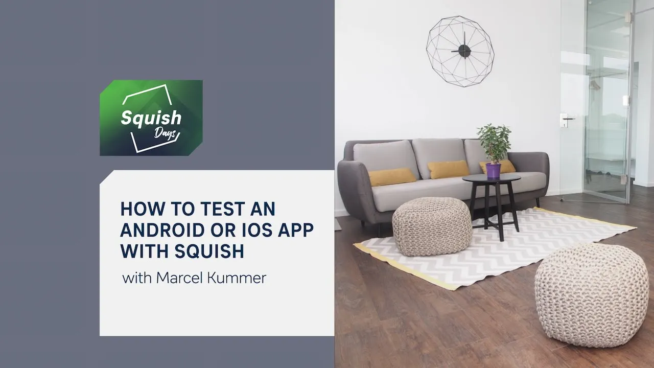 How to Test an Android or iOS App With Squish | #SquishDays2021
