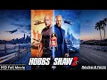 Hobbs Shaw 2 Full Movie 2026 Dwayne Johnson New Hollywood Movie Review Facts