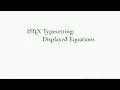 Displayed Equations LaTeX Typesetting begin equation end equation TeXFolioLite