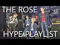 THE ROSE (더 로즈) HYPE PLAYLIST