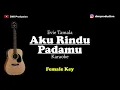 Download Lagu Aku Rindu Padamu - Evi Tamala | Female Key | KARAOKE AKUSTIK