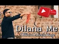 Download Lagu Dilana Me  2024 / Iura Pir / Official  Video