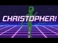 HAPPY BIRT AY CHRISTOPHER - ALIEN REMIX