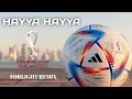 Download Lagu Hayya Hayya (Better Together) | FIFA World Cup 2022 (FØRLIGHT REMIX)