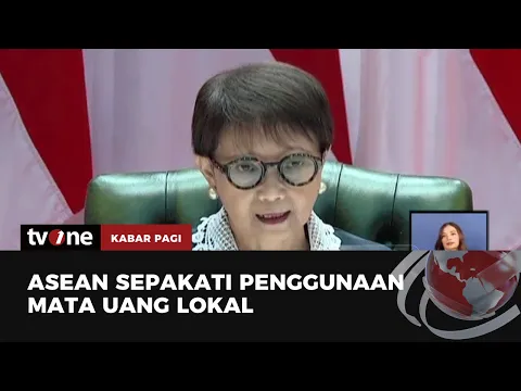 Negara ASEAN Sepakati Gunakan Mata Uang Lokal