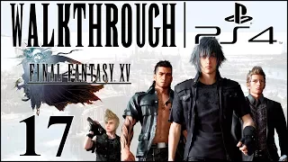 Let S Play Final Fantasy 15 FF15 Walkthrough PS4 Part 17 