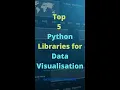 Top 5 Python Libraries for Data Visualisation