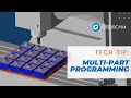 Program it once and machine them all with Multi Part Programming GibbsCAM Tech Tip
