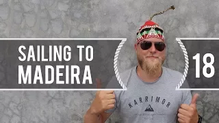 Sailing Around The World – Sailing To Madeira – Living with the tide – Ep18
