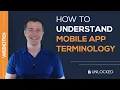 How to Understand Mobile App Terminology