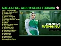 Download Lagu ADELLA FULL ALBUM RELIGI TERBARU 🌸