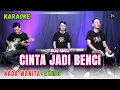 Download Lagu CINTA JADI BENCI KARAOKE ( NADA WANITA )