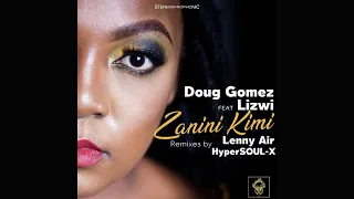 doug gomez lizwi zanini kimi hypersoul xs dub ht remix