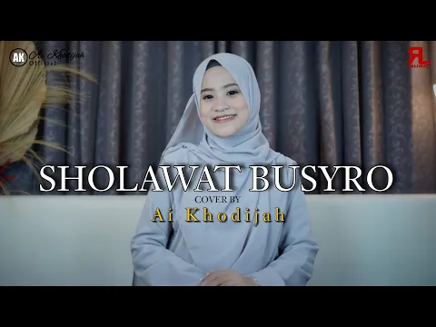 Download MP3 SHOLAWAT BUSYRO ( Habib Segaf Baharun Bin Hasan Baharun ) Cover By AI KHODIJAH