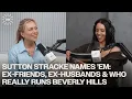 Sutton Stracke Names Em Ex-Friends Ex-Husbands Who Really Runs Beverly Hills
