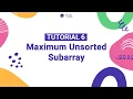 Maximum Unsorted Subarray Algorithm Simplified Tutorial 6