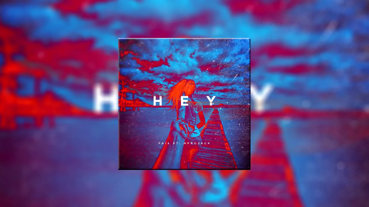 Fais feat. Afrojack – Hey (DubVision Remix)