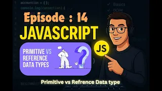 JavaScript Data Types Deep Dive Primitive vs Reference Explained for Beginners