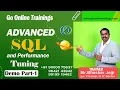 Advanced SQL and Performance Tuning Demo Part1 Bhaskar Jogi Go Online Trainings
