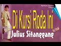 Download Lagu Julius Sitanggang DI KURSI RODA INI // No Vocal//Ori