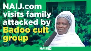 naij com visits family attacked by badoo cult group legit tv