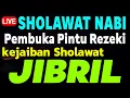 Download Lagu SHOLAWAT JIBRIL PENARIK REZEKI PALING KUAT DARI SEGALA ARAH, Sholawat Nabi Paling Merdu