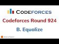 B Equalize Codeforces Round 924 Div 2 Solution Abhinav Awasthi