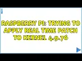 Raspberry Pi Trying to apply real time patch to kernel 4 9 76