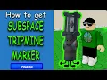 Download Lagu How To Get SUBSPACE TRIPMINE MARKER in 'Find The Markers' Roblox