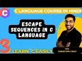 03 - Escape Sequences in C Hindi Your Complete Guide C Programming Tutorial