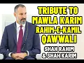 Mawla Mere  Tribute to Hazar Imam, Shah Rahim \u0026 Shah Karim  Ismaili Devotional Qawwali