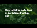 How to Set Up Auto Subs in EA College Football 25