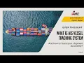 What is AIS Vessel Tracking System Informative for Exporters Lime Institute