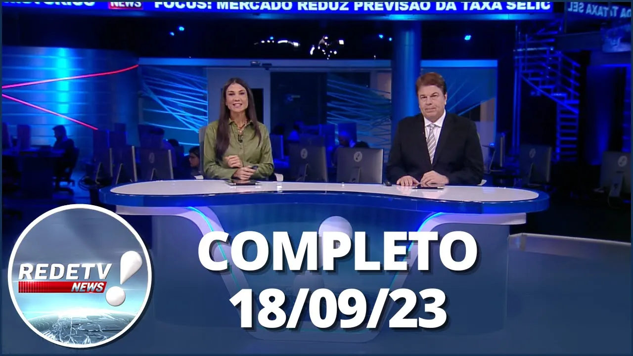 RedeTV News (18/09/23) | Completo