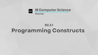 IB Computer Science B2 3 1 Programming Constructs