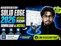 How to Download Install Solid Edge 2026 Latest Version CAED Software FREE Guide