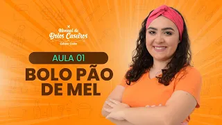 EVENTO ESPECIAL DE BOLOS CASEIROS - AULA 01 - APRENDA A FAZER O BOLO CASEIRO PÃO DE MEL !!!
