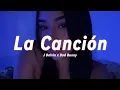 Lagu LA CANCIÓN | Letra/Lyrics | J Balvin x Bad Bunny