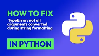 How to fix TypeError not all arguments converted during string formatting in Python