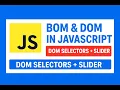 Lecture 21 What is BOM DOM in JavaScript DOM Selectors JavaScript Slider Explained 2025
