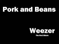 Weezer - Pork and Beans [Lyrics]
