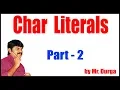 Java 11 Turorials Char Literals Part - 2 by Durga Sir