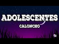 Caloncho - Adolescentes [letra]