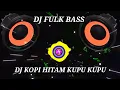 Download Lagu DJ🔊FULL BASS-KOPI HITAM KUPU KUPU-Asli mantap banget dengerin sambil ngopi
