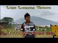 Download Lagu Katun Pungah Mu -vocal Bahrudin cipt Bahrudin arr Yan atika.Rio cmrmn / editing .lagu terbaru ,2021.
