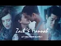 ZACH \u0026 HANNAH - Let me down slowly [Season 2]