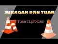Download Lagu JURAGAN DAN TUAN - Tuan Tigabelas (Lirik)